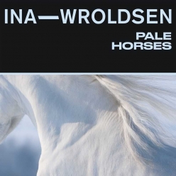 Ina Wroldsen - Pale Horses